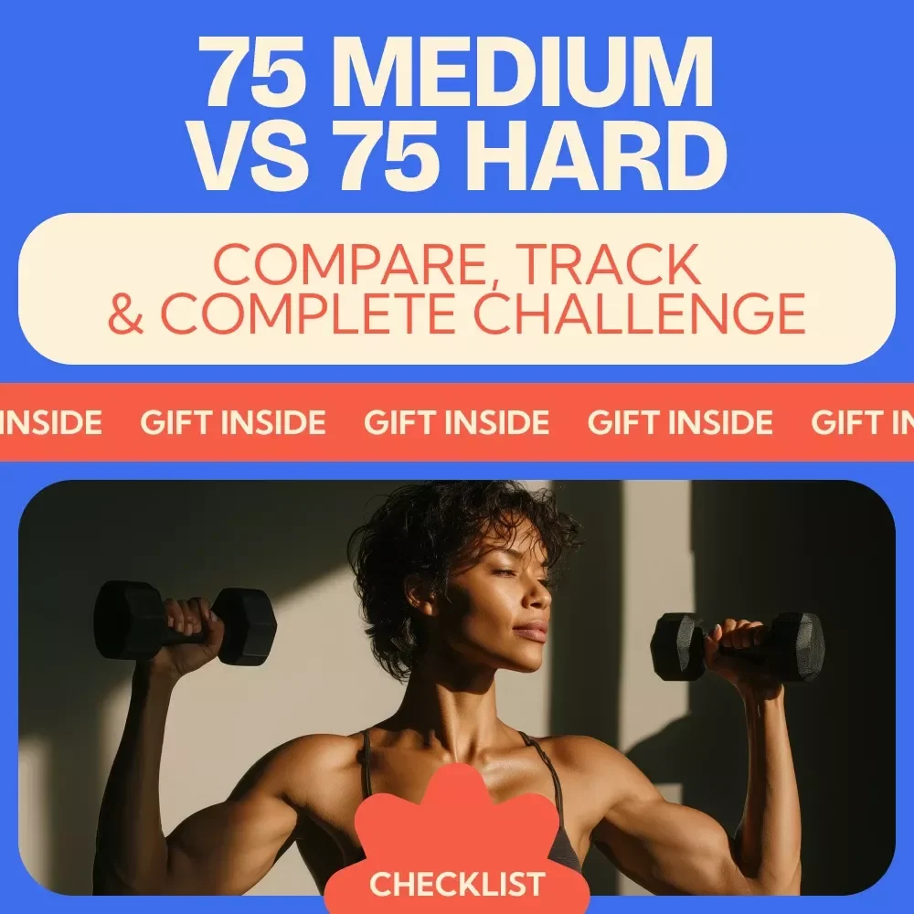 75 Medium vs 75 Hard Checklist – Ultimate Digital Guide to Compare, Track & Complete Your 75 Medium vs 75 Hard Challenge
