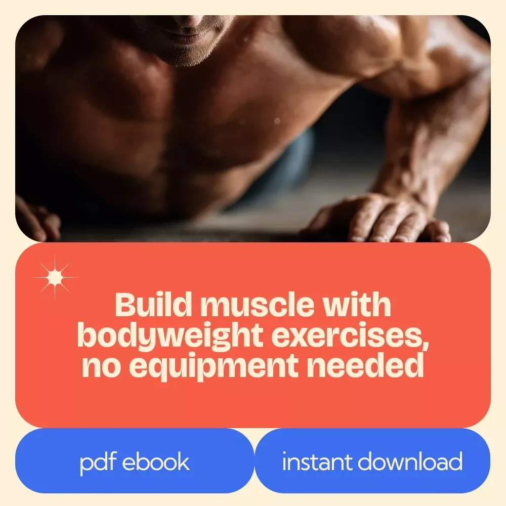 The Bodyweight Muscle-Building Blueprint: A Comprehensive Guide for Building Muscle with Bodyweight Workouts