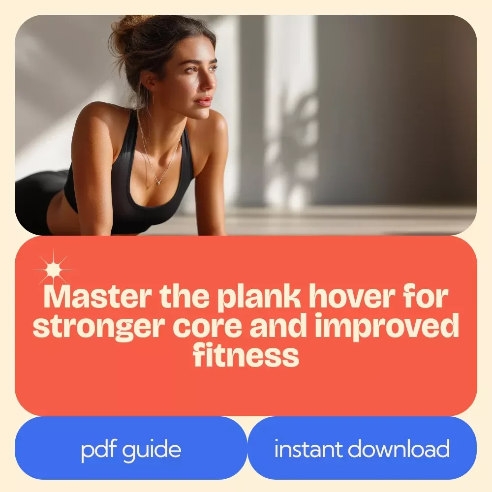 Learn to Hold a Plank Hover - Step-by-Step Guide for Perfecting Your Core Strength and Form