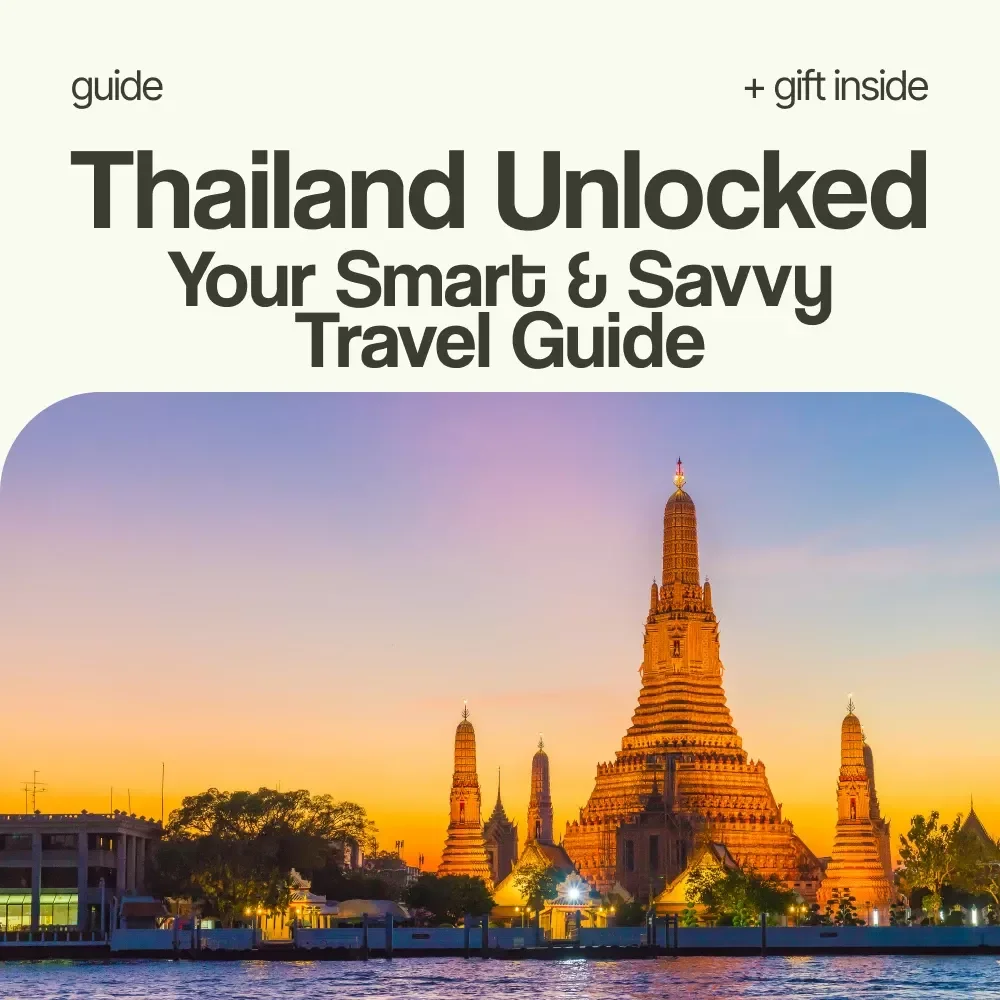 Thailand Unlocked: Your Smart & Savvy Travel Guide – Ultimate Digital Guide on how to plan a trip to thailand, Itinerary Planner, Travel Checklist & Insider Tips