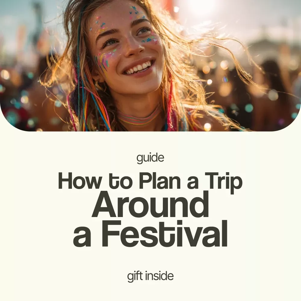 Your Smart Guide to Traveling with Celebration in Mind – How to Plan a Trip Around a Festival | Festival Travel Planning eBook & Checklist