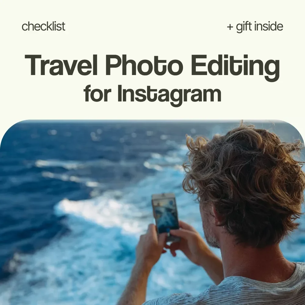 Travel Photo Editing Checklist for Instagram | How to Edit Travel Photos for Instagram | Influencer Aesthetic Editing Guide, Lightroom Tips, Content Creator Toolkit