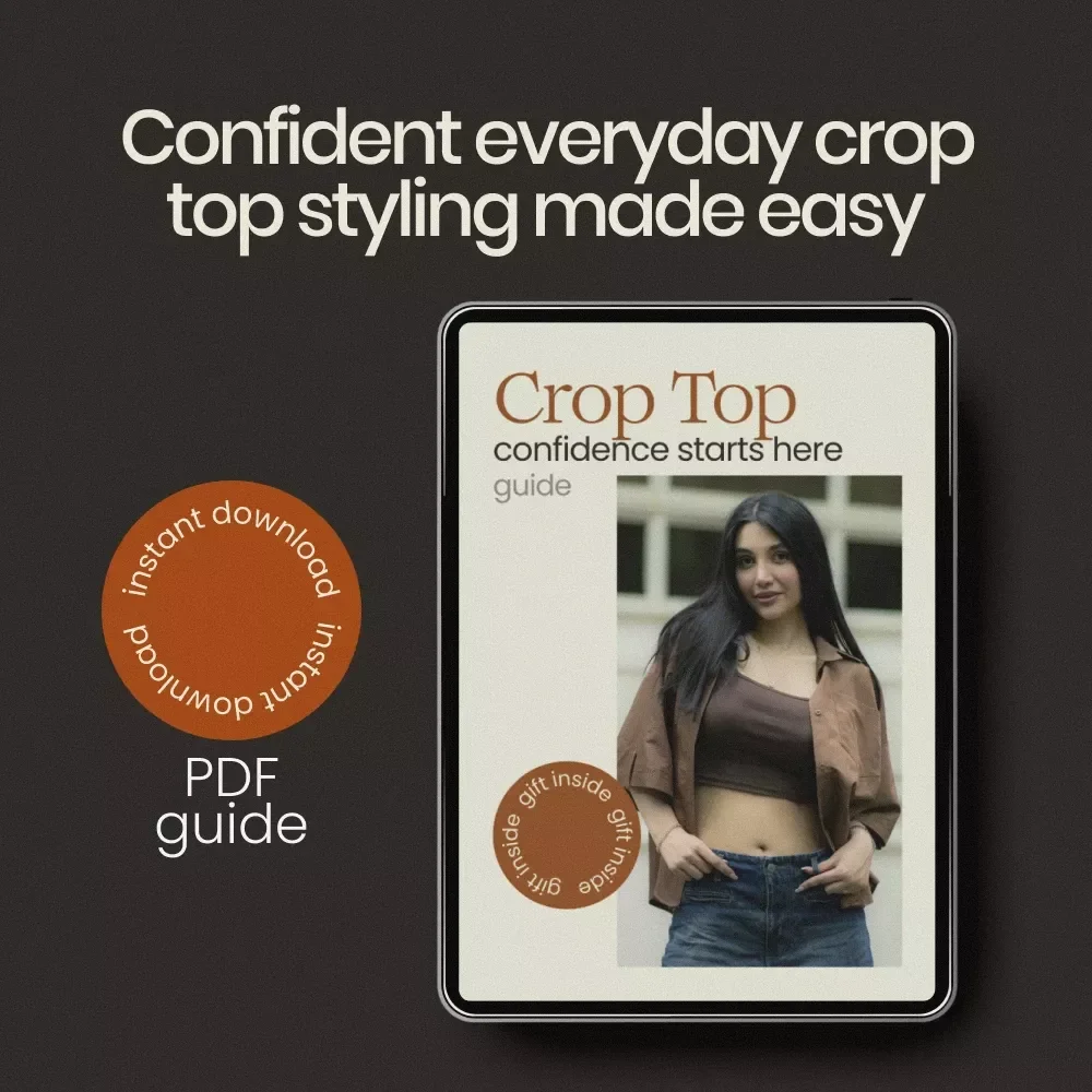 Crop Top Confidence Starts Here | Ultimate Crop Top Styling Guide, Outfit Ideas, Body Shape Tips, Everyday & Occasion Looks, Digital Download