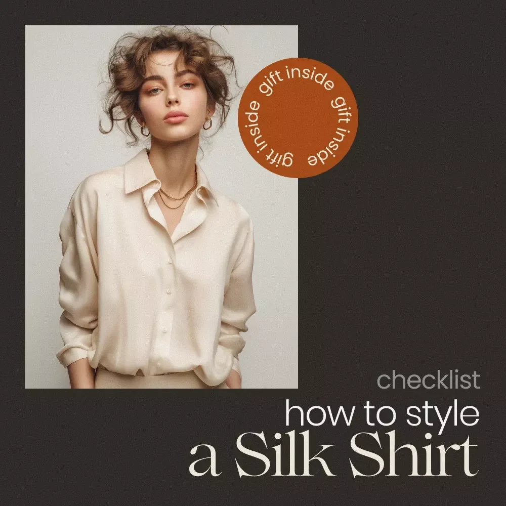 How to Style a Silk Shirt Checklist – Effortless Outfit Ideas, Capsule Wardrobe Guide, Chic Styling Tips for Day to Night Looks