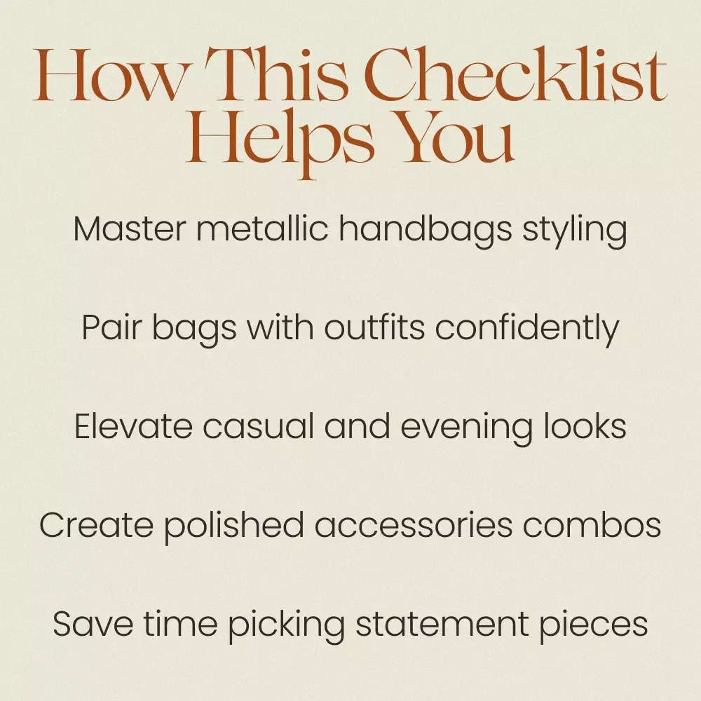 How to Incorporate Metallic Handbags into Your Wardrobe – Metallic Handbags Styling Checklist, Fashion Guide, Outfit Styling Tips, Instant Download