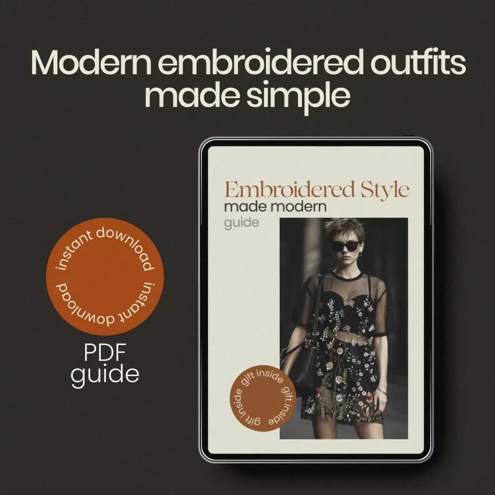 Embroidered Style Made Modern: A Complete Guide to Embroidered Clothing Styling, Outfit Formulas, Capsule Wardrobe & Everyday Looks