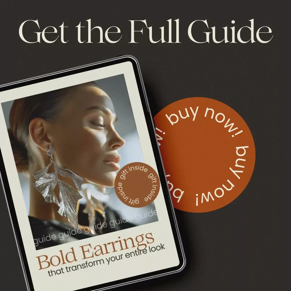 Bold Earrings That Transform Your Entire Look | How to Wear Statement Earrings Guide, Styling eBook for Effortless Everyday & Occasion Looks