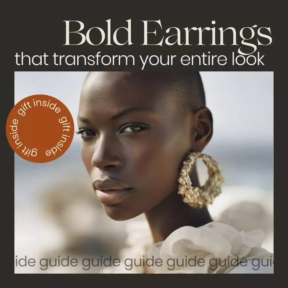 Bold Earrings That Transform Your Entire Look | How to Wear Statement Earrings Guide, Styling eBook for Effortless Everyday & Occasion Looks