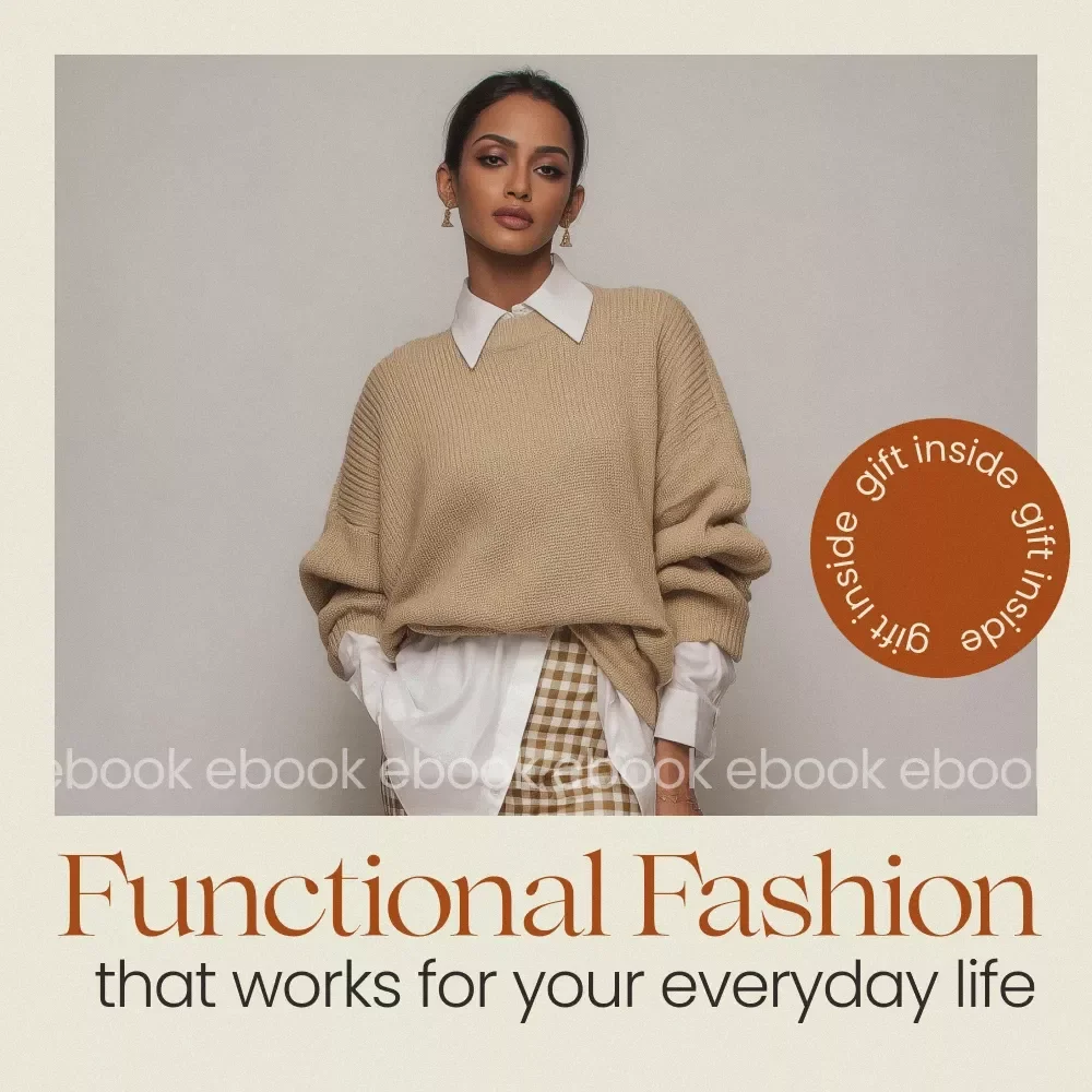 Functional Fashion That Works for Your Everyday Life – Functional Fashion Style eBook Guide for Practical Wardrobes, Everyday Outfit Systems & Smart Style Solutions