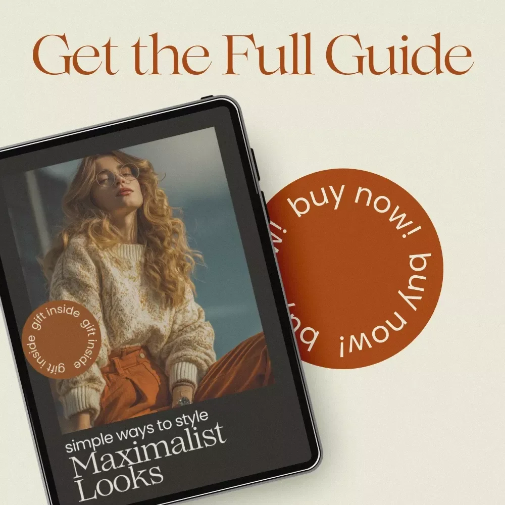 Simple Ways to Style Maximalist Looks – A Modern Maximalism Outfit Ideas Guide for Bold, Creative, Everyday Fashion Styling