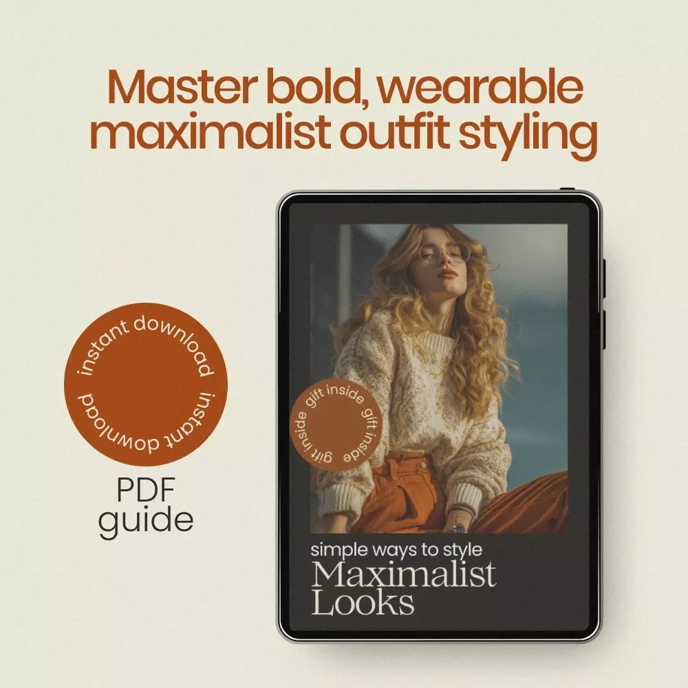 Simple Ways to Style Maximalist Looks – A Modern Maximalism Outfit Ideas Guide for Bold, Creative, Everyday Fashion Styling