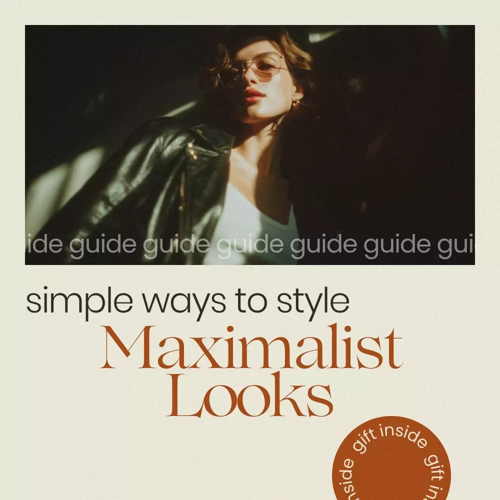 Simple Ways to Style Maximalist Looks – A Modern Maximalism Outfit Ideas Guide for Bold, Creative, Everyday Fashion Styling