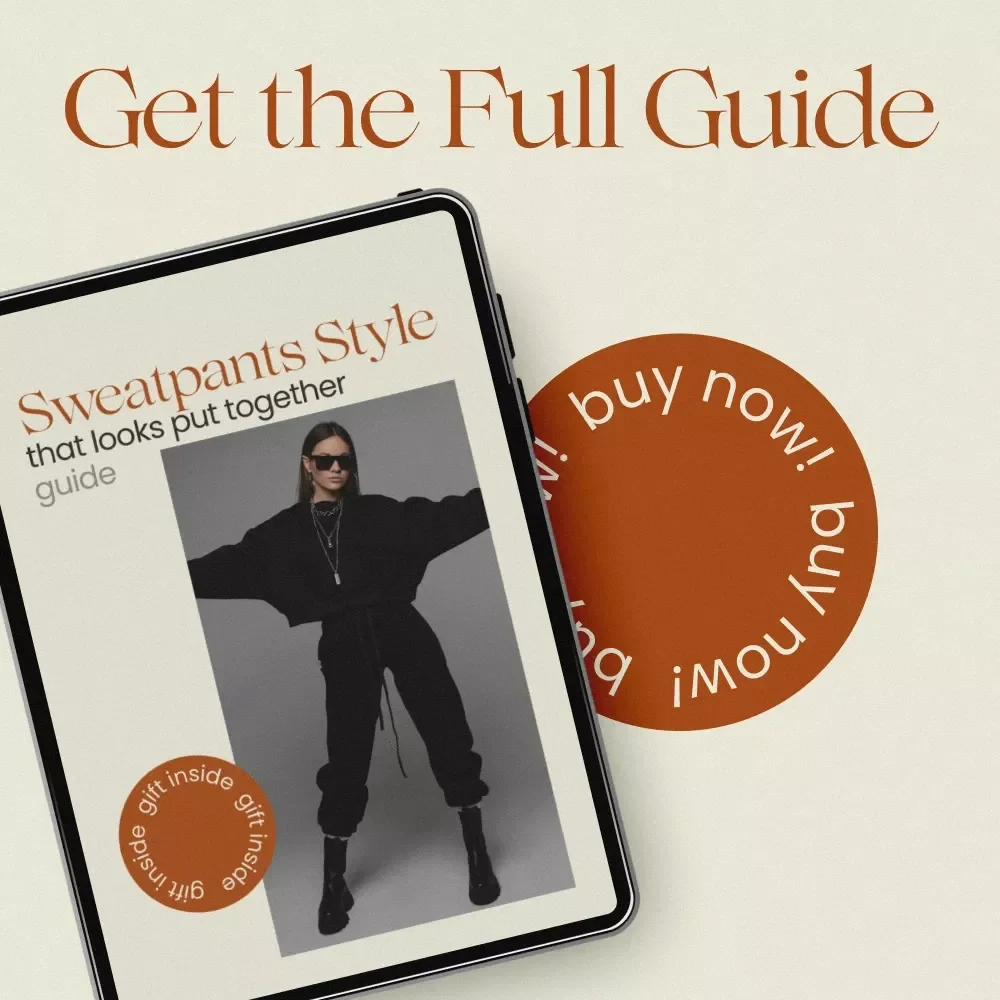 Sweatpants Style That Looks Put Together – Ultimate Guide on how to style sweatpants for Chic, Effortless Everyday & Elevated Looks
