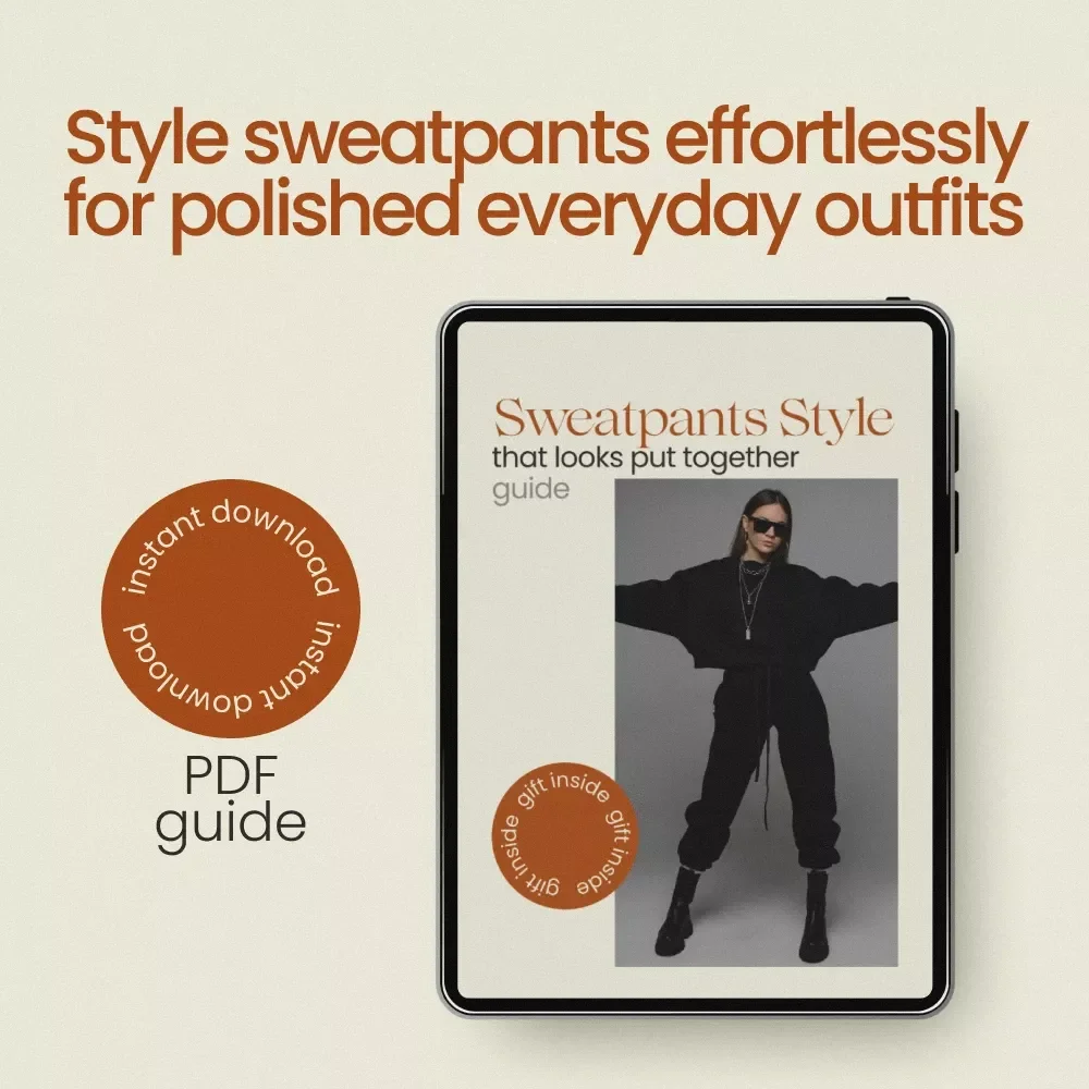 Sweatpants Style That Looks Put Together – Ultimate Guide on how to style sweatpants for Chic, Effortless Everyday & Elevated Looks