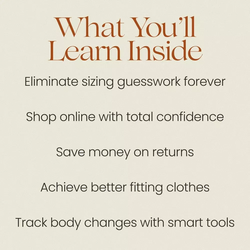 Measure Right Look Better Every Time – The Ultimate Guide on how to measure yourself for clothes | Perfect Fit Sizing eBook & Body Measurement Checklist