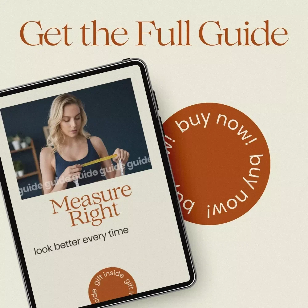 Measure Right Look Better Every Time – The Ultimate Guide on how to measure yourself for clothes | Perfect Fit Sizing eBook & Body Measurement Checklist