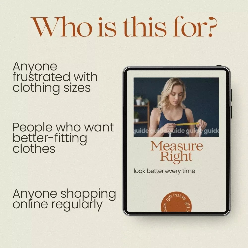 Measure Right Look Better Every Time – The Ultimate Guide on how to measure yourself for clothes | Perfect Fit Sizing eBook & Body Measurement Checklist