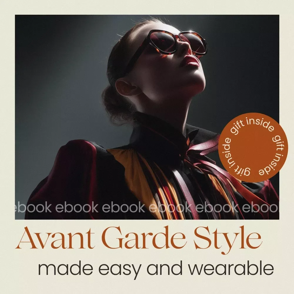 Avant Garde Style Made Easy and Wearable | Avant Garde Outfit Ideas eBook Guide for Bold Fashion, Unique Looks & Wearable Statement Style