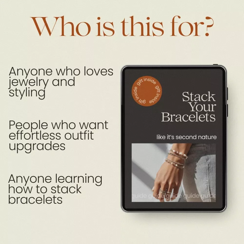 Stack Your Bracelets Like It’s Second Nature | How to Stack Bracelets Guide | Jewelry Styling eBook, Bracelet Layering Checklist, Everyday & Statement Stack Tips