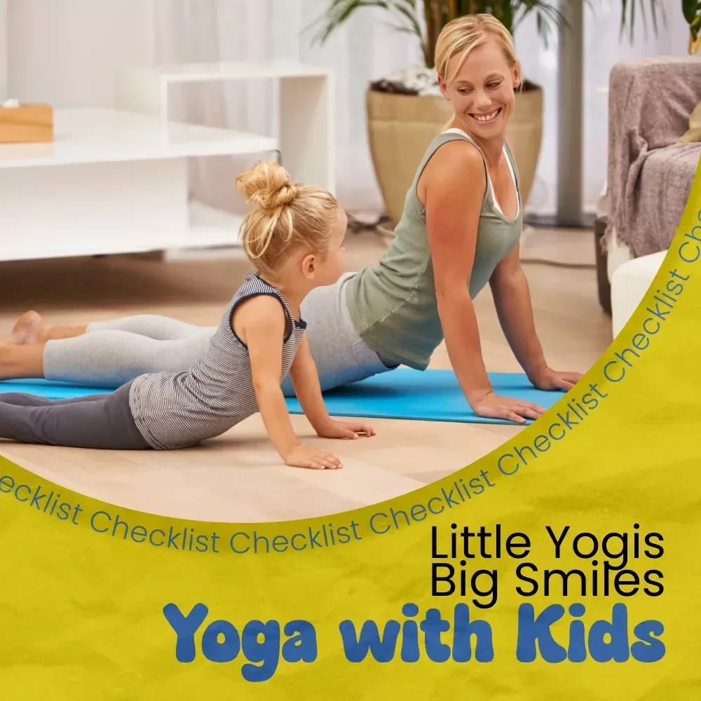 Little Yogis, Big Smiles: Checklist for Doing Yoga with Kids – Fun, Parent-Friendly Guide on How to Do Yoga with Kids