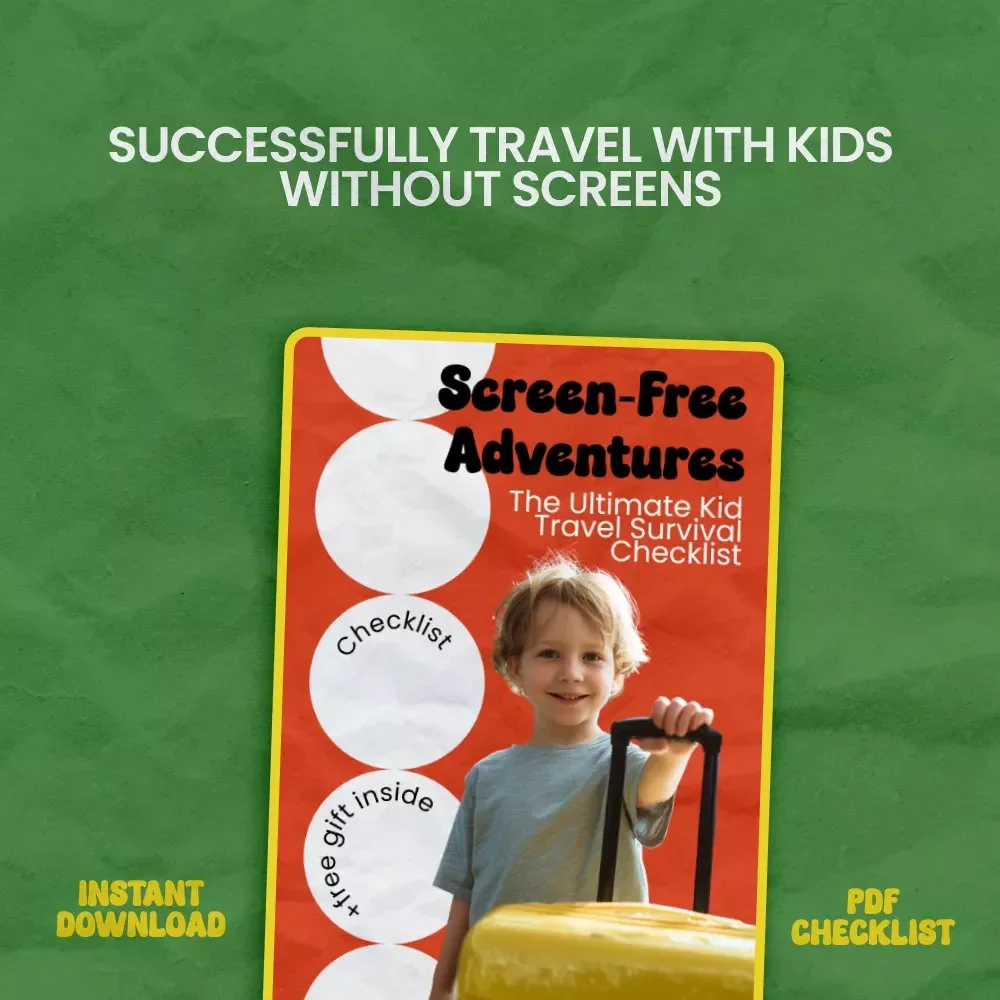 Screen-Free Adventures: The Ultimate Kid Travel Survival Checklist – How to Travel with Kids without Screens
