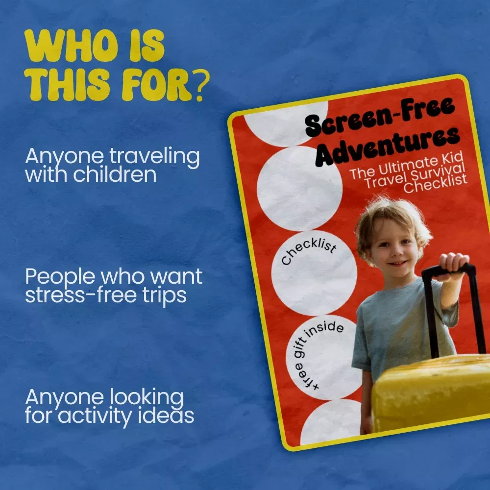 Screen-Free Adventures: The Ultimate Kid Travel Survival Checklist – How to Travel with Kids without Screens