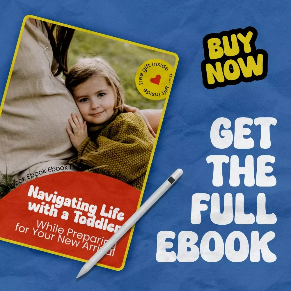 Navigating Life with a Toddler While Preparing for Your New Arrival – A Complete Guide on how to prepare for a new baby with a toddler, Practical Parenting eBook for Growing Families