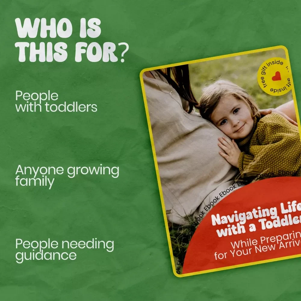 Navigating Life with a Toddler While Preparing for Your New Arrival – A Complete Guide on how to prepare for a new baby with a toddler, Practical Parenting eBook for Growing Families