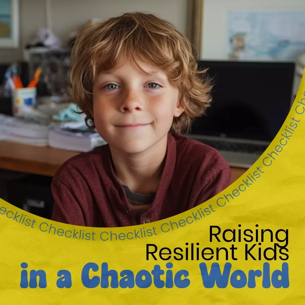 Raising Resilient Kids in a Chaotic World – Printable Checklist Guide for Parents | how to help kids feel safe in an unsafe world | Calm Parenting Toolkit