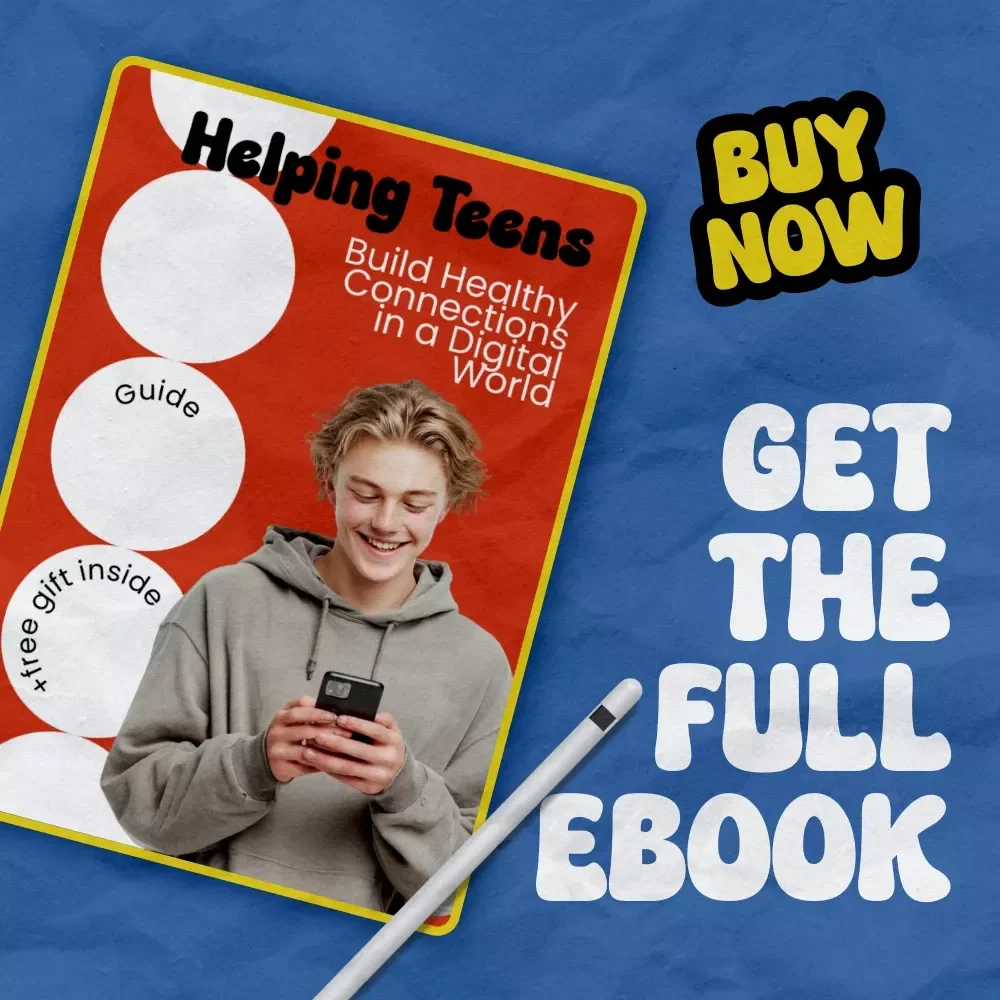 Helping Teens Build Healthy Connections in a Digital World – eBook Guide on how to help teens build healthy friendships, Teen Communication & Social Skills Resource