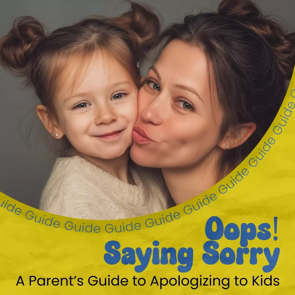 Oops! Saying Sorry: A Parent’s Guide to Apologizing to Kids | How to Apologize to Kids After Losing It | Gentle Parenting Repair Guide & Emotional Connection Toolkit