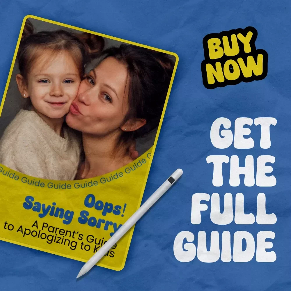 Oops! Saying Sorry: A Parent’s Guide to Apologizing to Kids | How to Apologize to Kids After Losing It | Gentle Parenting Repair Guide & Emotional Connection Toolkit