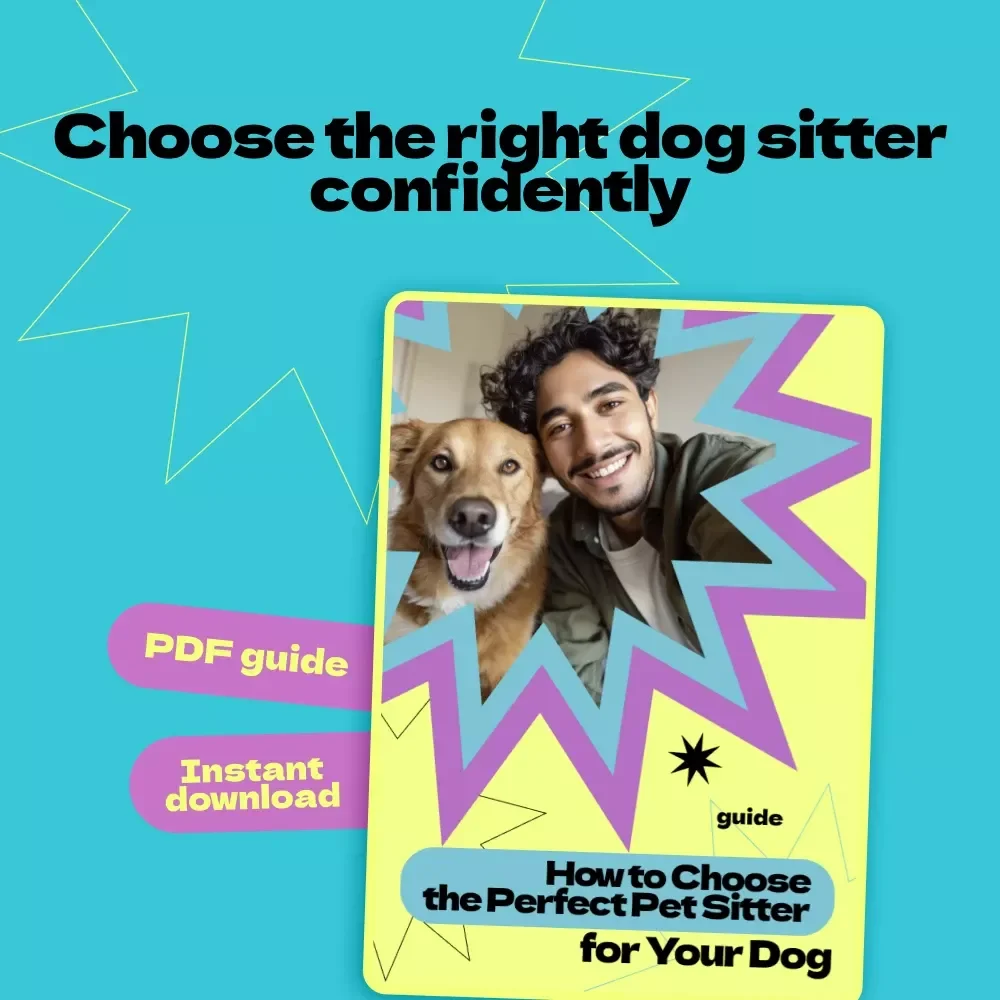 How to Choose the Perfect Pet Sitter for Your Dog – Complete Guide on how to choose pet sitter for dog, Trusted Care Checklist & Vetting Workbook