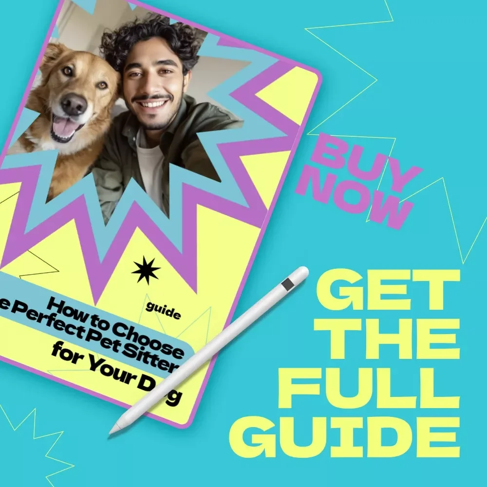 How to Choose the Perfect Pet Sitter for Your Dog – Complete Guide on how to choose pet sitter for dog, Trusted Care Checklist & Vetting Workbook