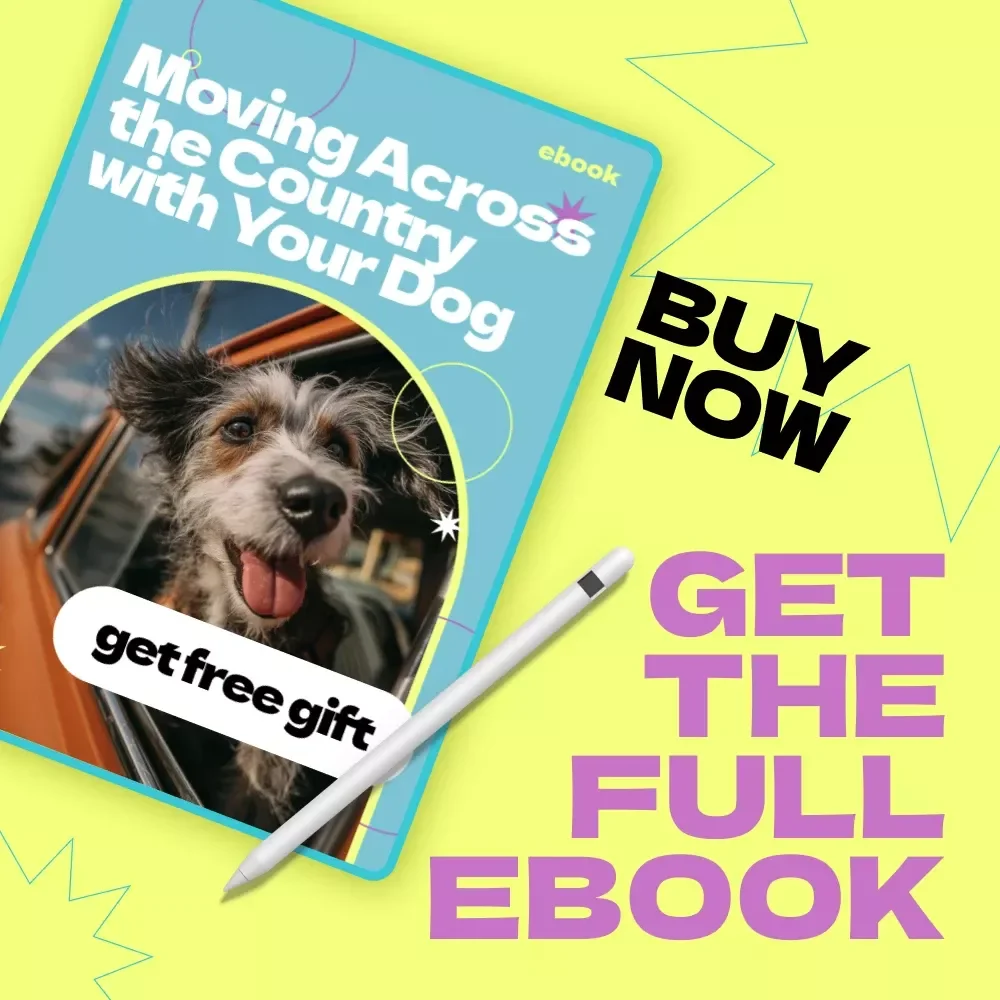 Moving Across the Country with Your Dog – Complete Ebook Guide on how to move with a dog across country, Planning, Travel Tips & Stress-Free Relocation Checklist