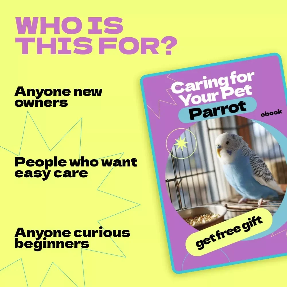 Caring for Your Pet Parrot – Ultimate Guide on how to care for pet parrot | Beginner-Friendly eBook, Parrot Care Checklist, Nutrition, Training & Habitat Setup