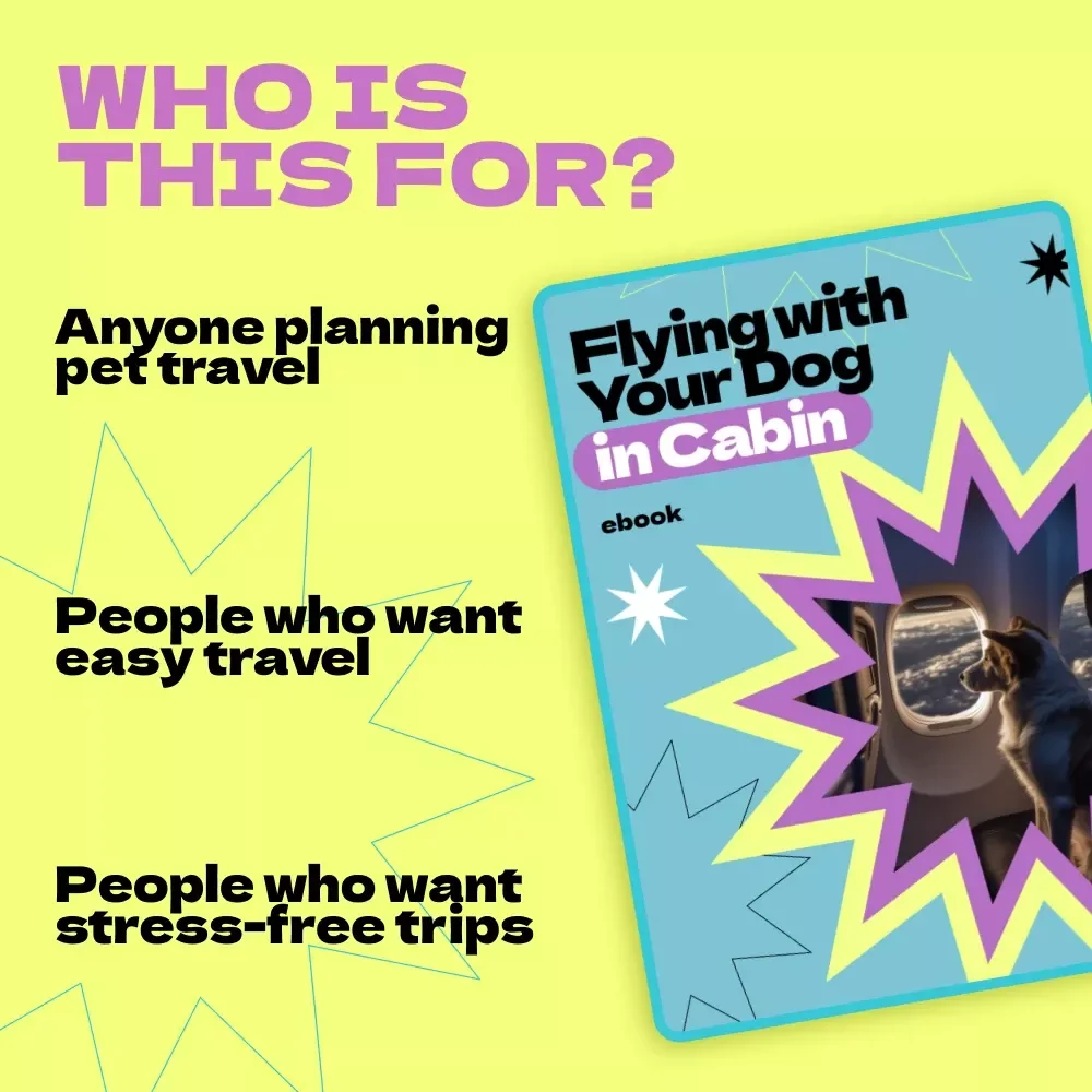 Flying with Your Dog in Cabin – The Ultimate Guide on how to fly with a dog in cabin | Stress-Free Pet Travel eBook & Checklist