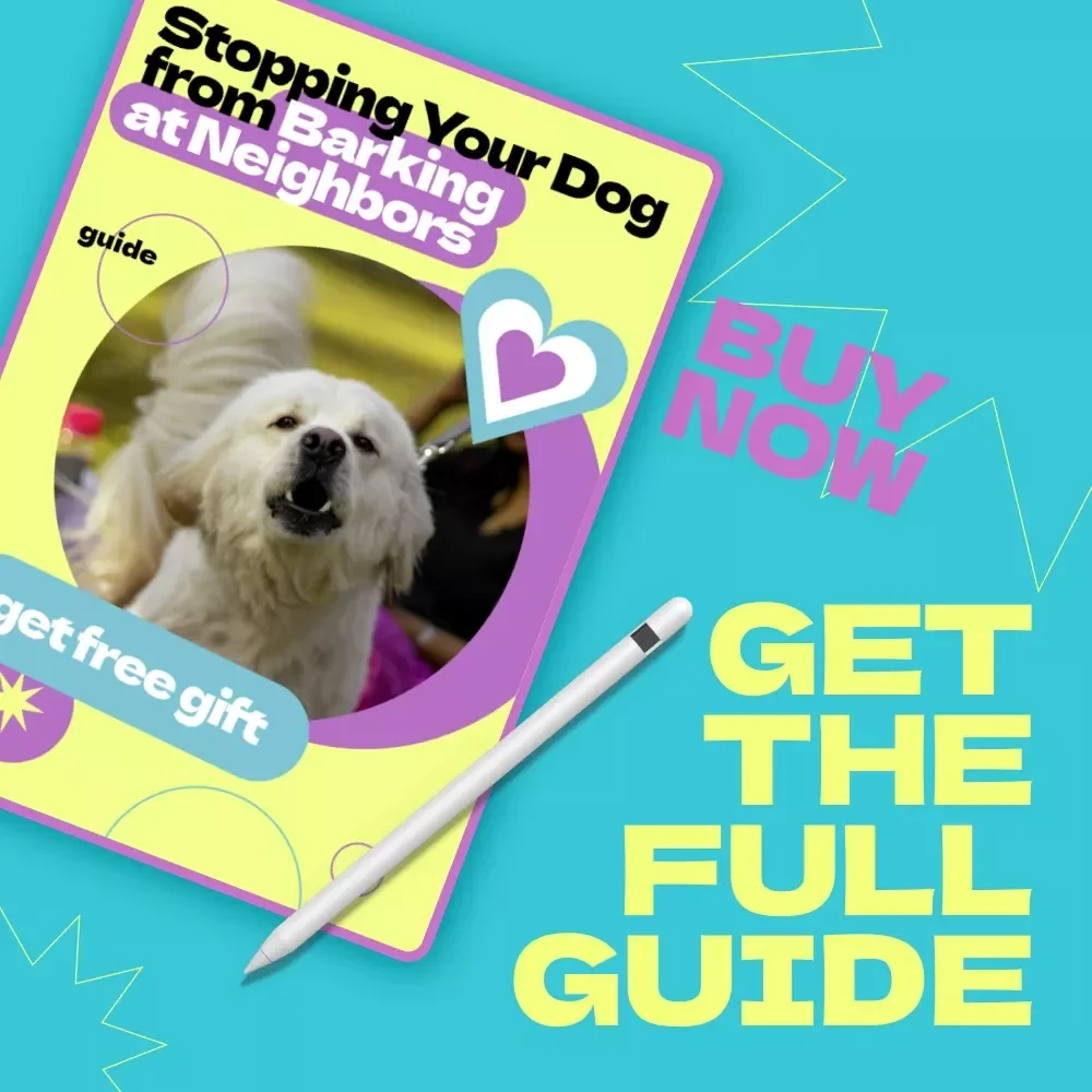 Stopping Your Dog from Barking at Neighbors – Complete Guide on how to stop dog from barking at neighbors, Positive Training Techniques, Behavior Solutions eBook