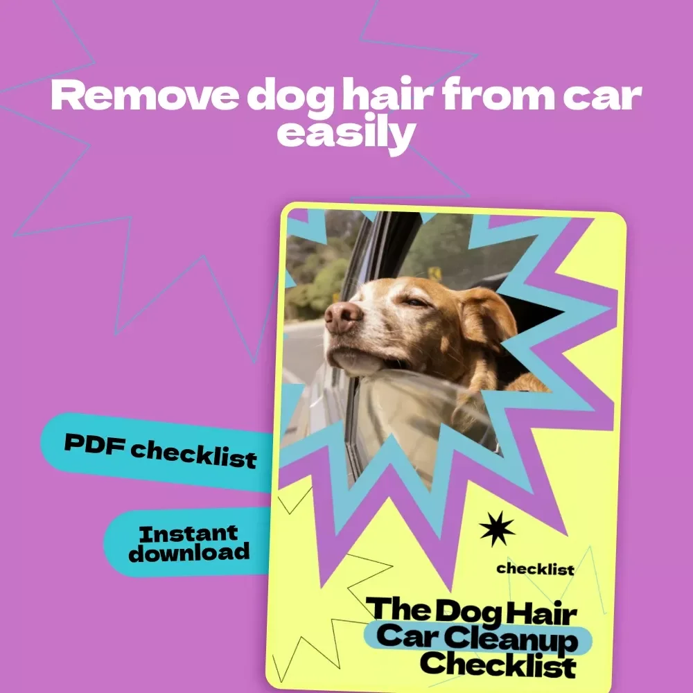 The Dog Hair Car Cleanup Checklist – How to Remove Dog Hair from Car Fast | Printable Pet Hair Removal Guide, Easy Car Cleaning Routine for Dog Owners
