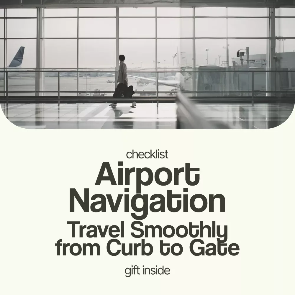 Airport Navigation Checklist: Travel Smoothly from Curb to Gate – How to Navigate Airports with Ease Digital Travel Checklist