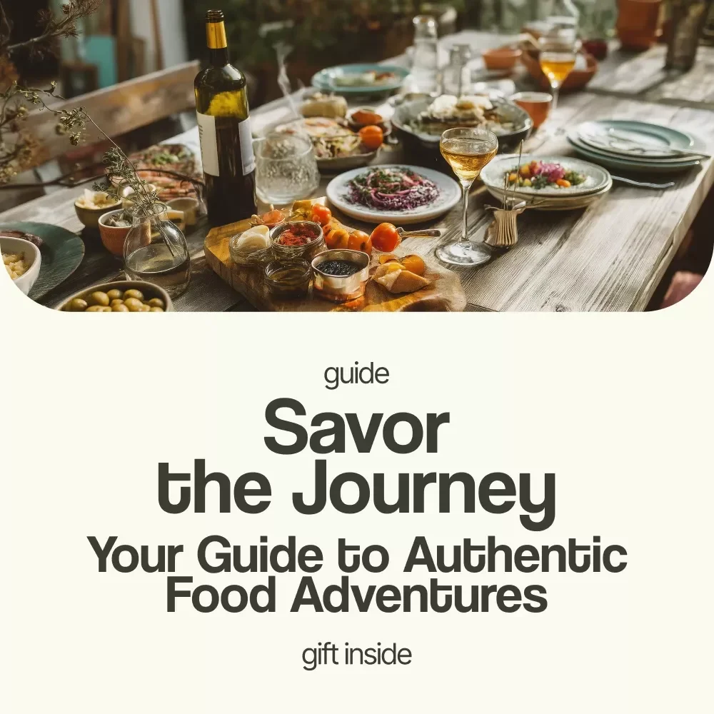 Savor the Journey: Your Guide to Authentic Food Adventures – How to Find Authentic Food Experiences While Traveling | Digital Food Travel Guide