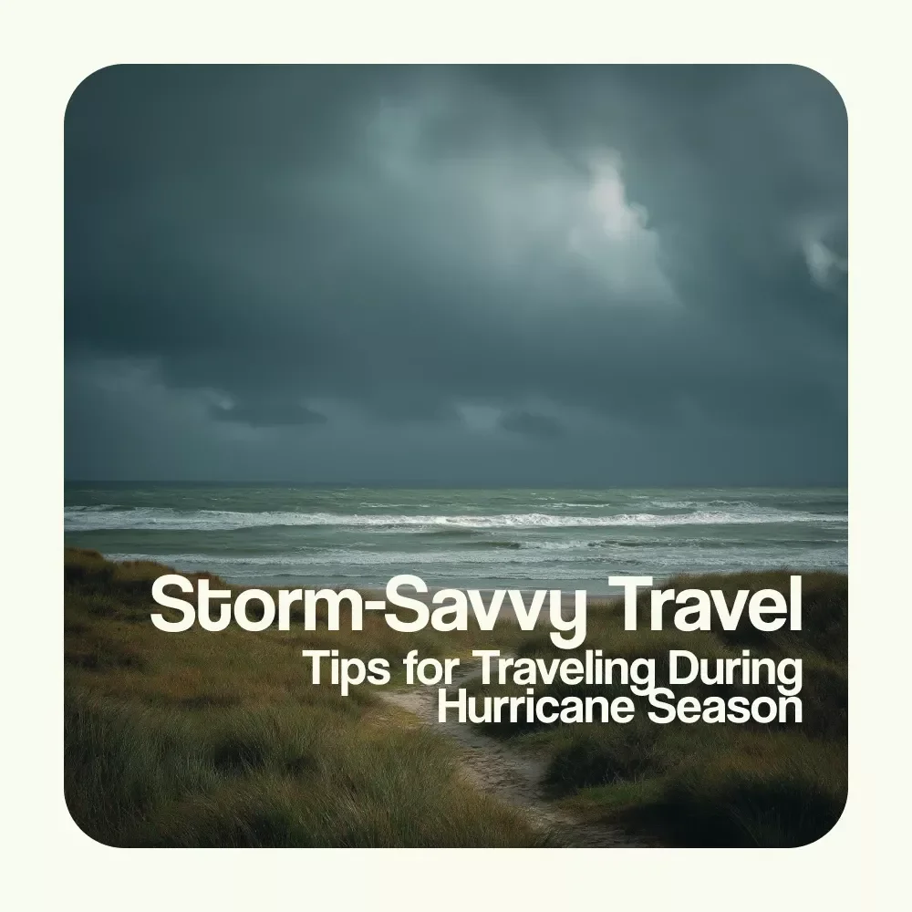 Storm-Savvy Travel: Smart Tips for Traveling During Hurricane Season | How to Travel During Hurricane Season Guide, Safe Travel Planning eBook, Hurricane Preparedness Checklist