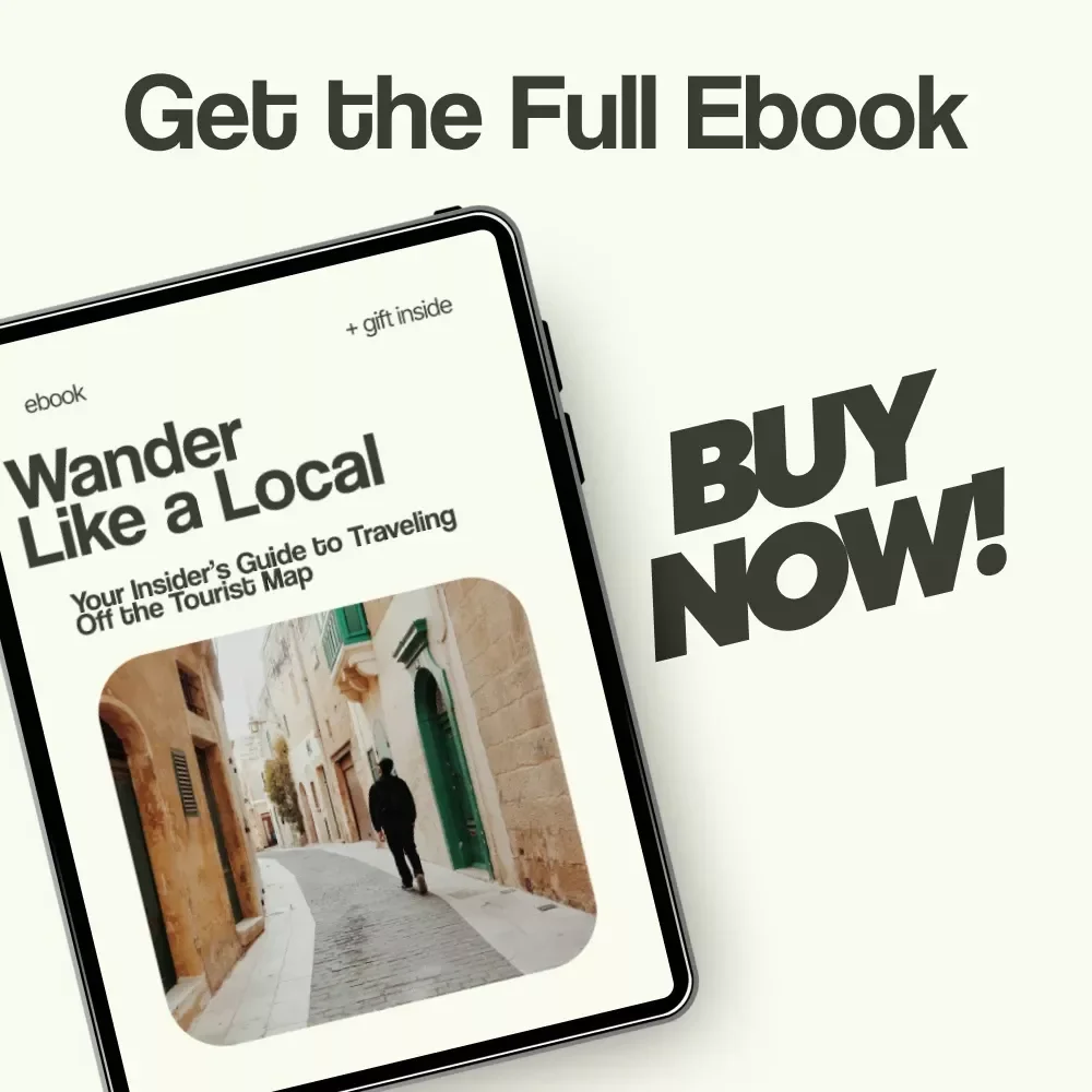 Wander Like a Local: Your Insider’s Guide to Traveling Off the Tourist Map | How to Travel Like a Local eBook, Authentic Travel Guide, Hidden Gems & Local Experiences