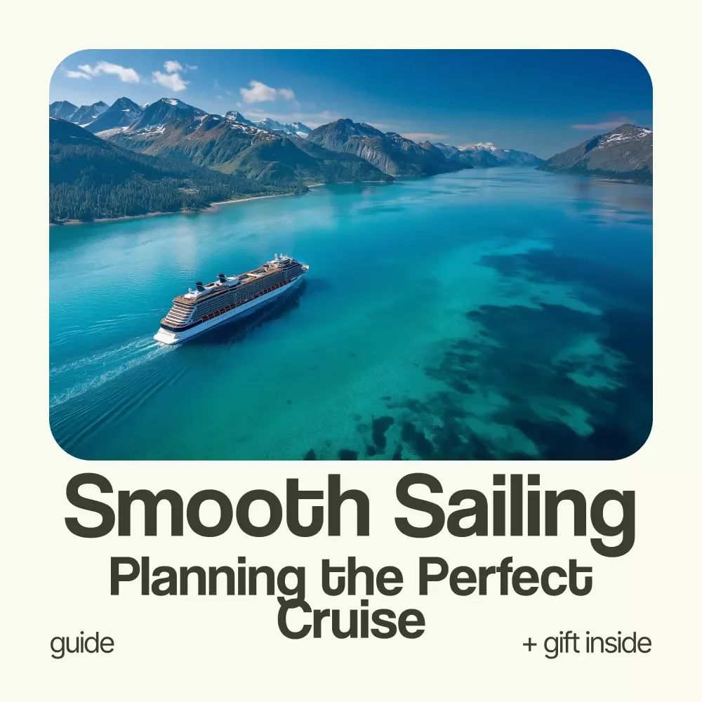 Smooth Sailing: Your Smart Guide to Planning the Perfect Cruise – Ultimate How to Plan a Cruise Vacation eBook, Cruise Planning Checklist & Budget Guide