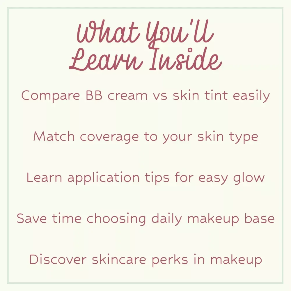 Find Your Perfect Light-Coverage Base Checklist – BB Cream vs Skin Tint Guide for Flawless, Natural Skin