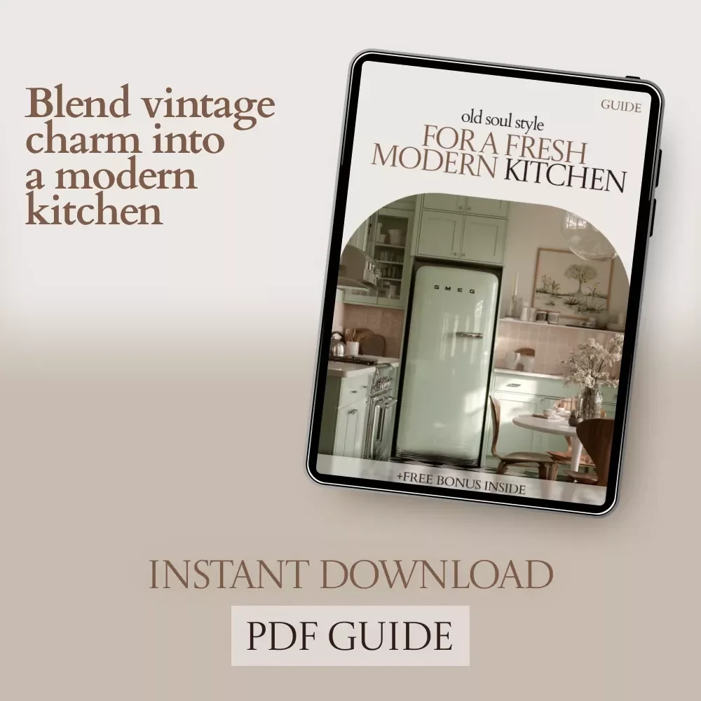 Old Soul Style for a Fresh Modern Kitchen – Vintage Pieces in Modern Kitchen Guide, Timeless Decor eBook, Vintage-Modern Styling & Kitchen Design Inspiration