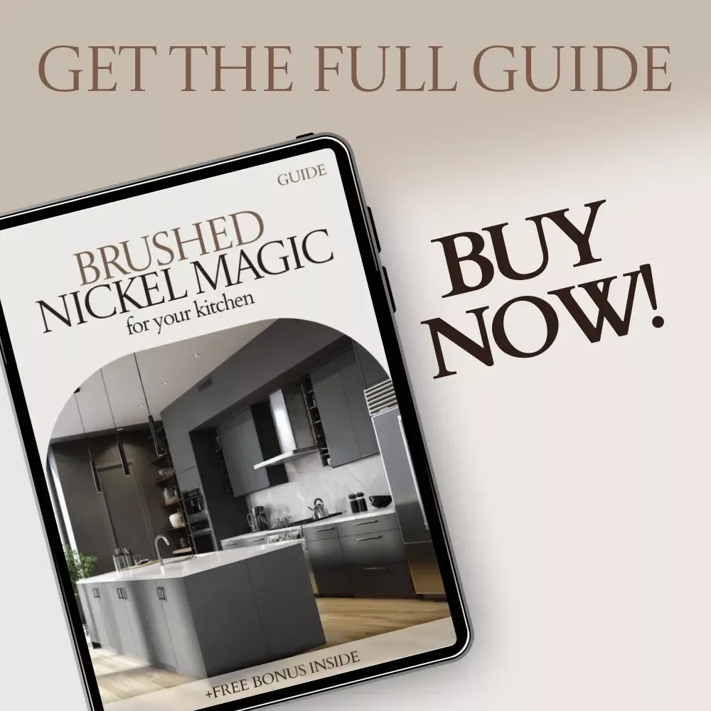 Brushed Nickel Magic for Your Kitchen – Ultimate Guide to Brushed Nickel Kitchen Hardware, Cabinet Knobs & Pulls Styling, Modern Kitchen Upgrade eBook