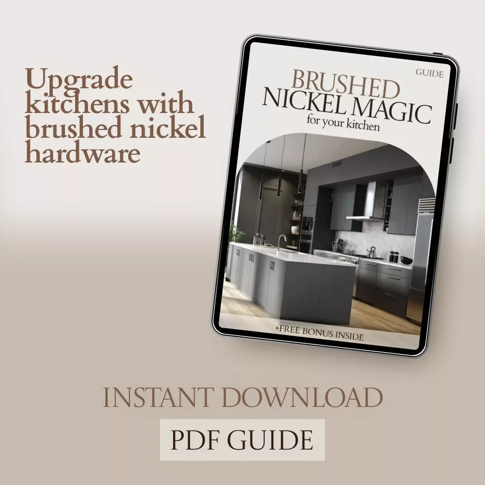 Brushed Nickel Magic for Your Kitchen – Ultimate Guide to Brushed Nickel Kitchen Hardware, Cabinet Knobs & Pulls Styling, Modern Kitchen Upgrade eBook