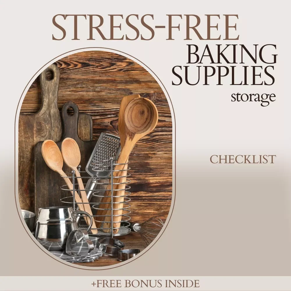 Stress-Free Baking Supplies Storage Checklist: Ultimate Guide for Kitchen Organization