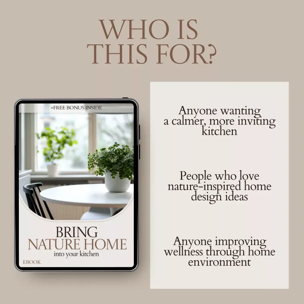 Bring Nature Home Into Your Kitchen – Biophilic Design in Kitchen eBook Guide, Natural Living Kitchen Planner, Wellness & Sustainable Kitchen Design Digital Download
